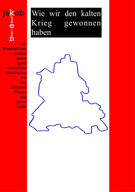 Wie wir den kalten Krieg gewonnen haben - Jakob Klein