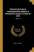 Histoire de France contemporaine; depuis la Révolution jusqu'à la Paix de 1919; Volume 08 - Ernest Lavisse