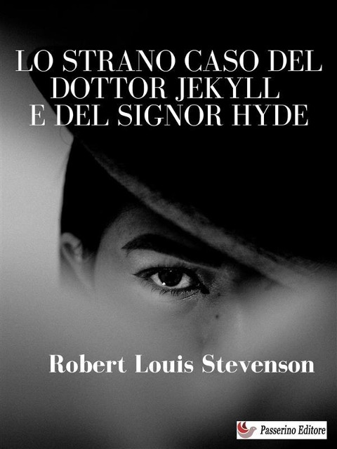 Lo strano caso del dottor Jekyll e del signor Hyde - Robert Louis Stevenson