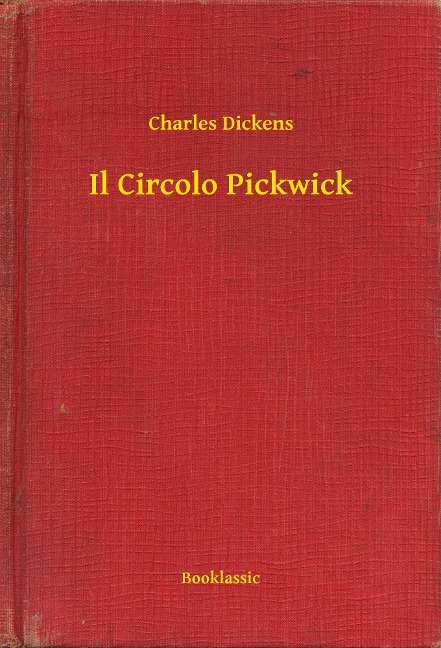 Il Circolo Pickwick - Charles Dickens