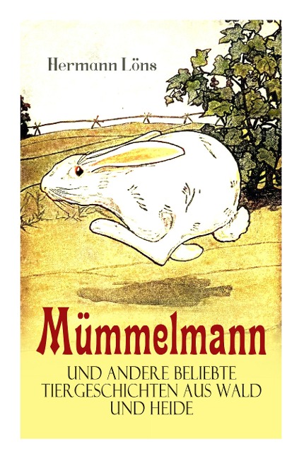 Mümmelmann und andere beliebte Tiergeschichten aus Wald und Heide - Hermann Löns