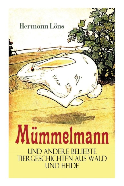 Mümmelmann und andere beliebte Tiergeschichten aus Wald und Heide - Hermann Löns