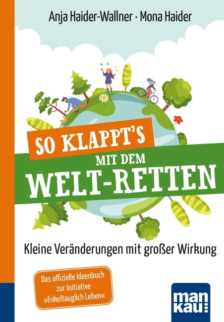 So klappt's mit dem Welt-Retten: Kompakt-Ratgeber - Anja Haider-Wallner, Mona Haider