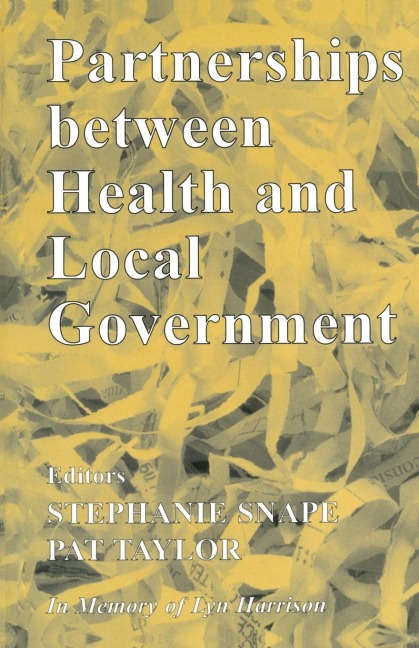 Partnerships Between Health and Local Government - Stephanie Snape, Pat Taylor