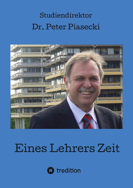 Eines Lehrers Zeit - Peter Piasecki