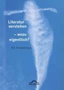 Cover-Bild zum Titel 'Literatur verstehen - wozu eigentlich? 55 Antworten' von 'Nikola Roßbach'