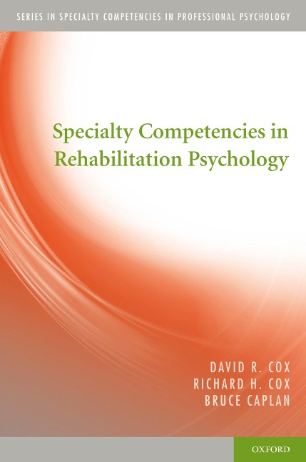 Specialty Competencies in Rehabilitation Psychology - David R. Cox, Richard H. Cox, Bruce Caplan
