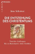 Cover-Bild zum Titel 'Die Entstehung des Christentums' von 'Jens Schröter'