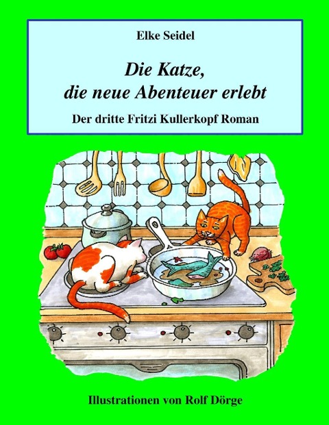 Die Katze, die neue Abenteuer erlebt - Elke Seidel