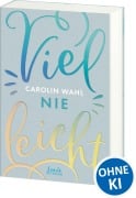 Cover-Bild zum Titel 'Vielleicht nie (Vielleicht-Trilogie, Band 2)' von 'Carolin Wahl'
