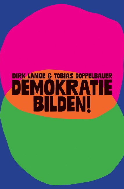 Demokratie bilden! - Tobias Doppelbauer, Dirk Lange