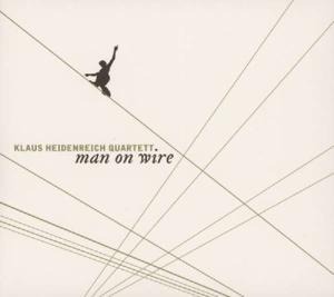 Man On Wire - Klaus Heidenreich Quartett