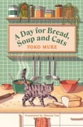 Cover-Bild zum Titel 'A Day for Bread, Soup and Cats' von 'Yoko Mure'