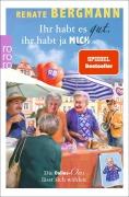 Cover-Bild zum Titel 'Ihr habt es gut, ihr habt ja mich' von 'Renate Bergmann'