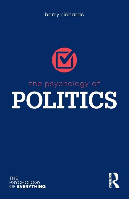The Psychology of Politics - Barry Richards