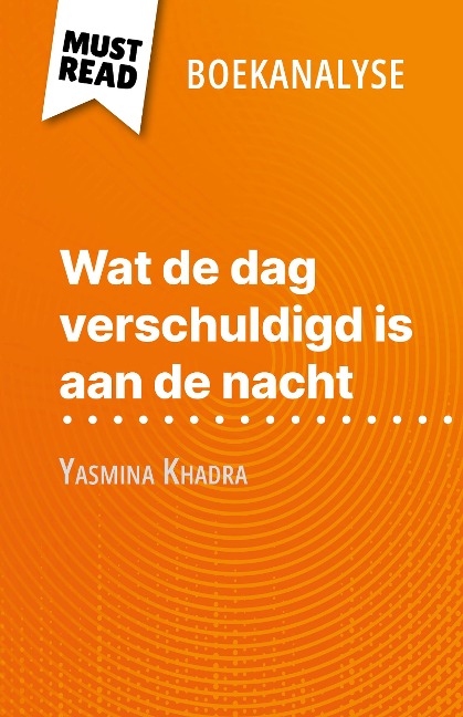 Wat de dag verschuldigd is aan de nacht van Yasmina Khadra (Boekanalyse) - Ludivine Auneau