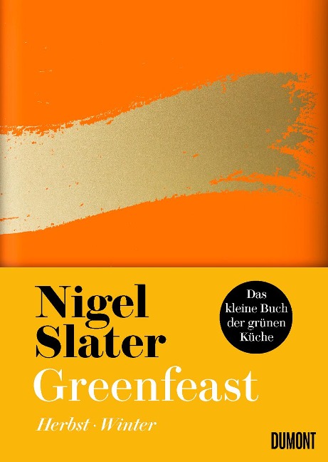 Greenfeast: Herbst / Winter - Nigel Slater