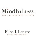 Mindfulness 25th Anniversary Edition Lib/E - Ellen J. Langer