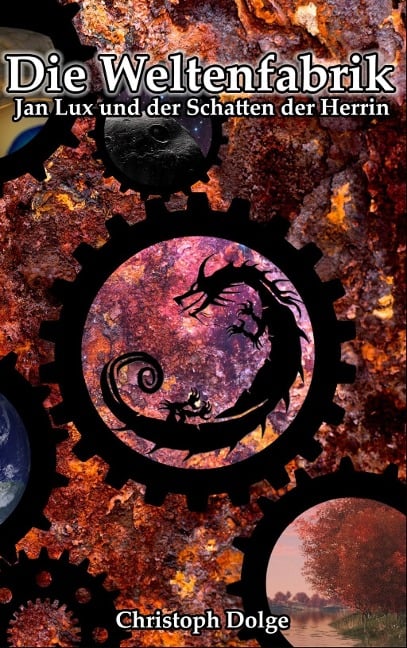 Die Weltenfabrik: Jan Lux und der Schatten der Herrin - Christoph Dolge