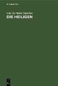 Cover-Bild zum Titel 'Die Heiligen' von 'Carl Hermann Manchot'