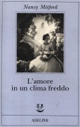 L' amore in un clima freddo - Nancy Mitford