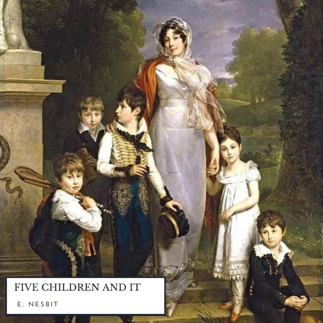 Five Children and It - E. Nesbit
