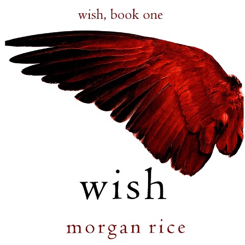 Wish (Book One) - Morgan Rice