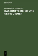 Cover-Bild zum Titel 'Das Dritte Reich und seine Diener' von 'Josef Wulf, Léon Poliakov'