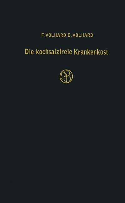 Die kochsalzfreie Krankenkost - F. Volhard