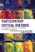 Cover-Bild zum Titel 'Participatory Critical Rhetoric' von 'Michael Middleton, Aaron Hess, Danielle Endres, Samantha Senda-Cook'