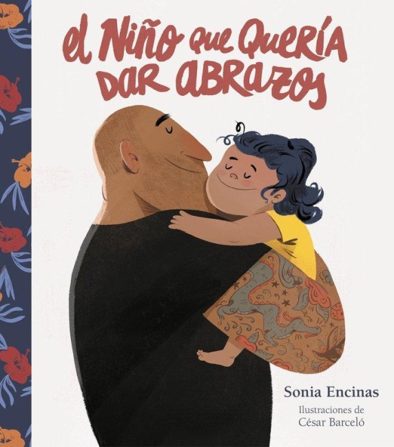 El Niño Que Quería Dar Abrazos / The Boy Who Wanted to Give Hugs - Sonia Encinas