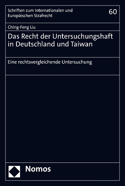 Das Recht der Untersuchungshaft in Deutschland und Taiwan - Ching-Feng Liu