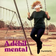 Cover-Bild zum Titel 'A débil mental' von 'Ariana Harwicz'