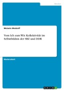 Cover-Bild zum Titel 'Vom Ich zum Wir. Kollektivität im Selbstbildnis der SBZ und DDR' von 'Melanie Metzlaff'