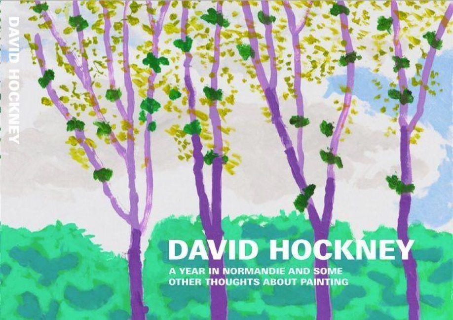 David Hockney. A Year in Normandie and Some Other Thoughts about Painting - 