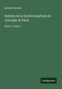 Cover-Bild zum Titel 'Bulletin de la Société impériale de chirurgie de Paris' von 'Auteur Inconnu'
