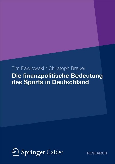 Die finanzpolitische Bedeutung des Sports in Deutschland - Tim Pawlowski, Christoph Breuer