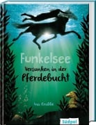 Funkelsee - Versunken in der Pferdebucht - Ina Krabbe