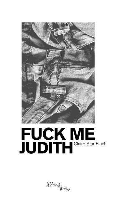 Fuck Me Judith - Claire Finch