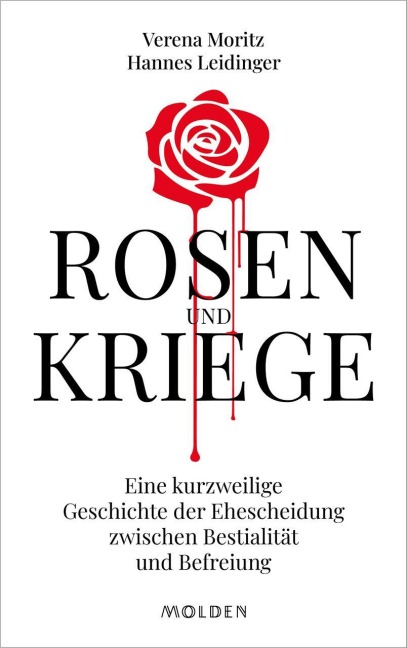 Rosen und Kriege - Verena Moritz, Hannes Leidinger