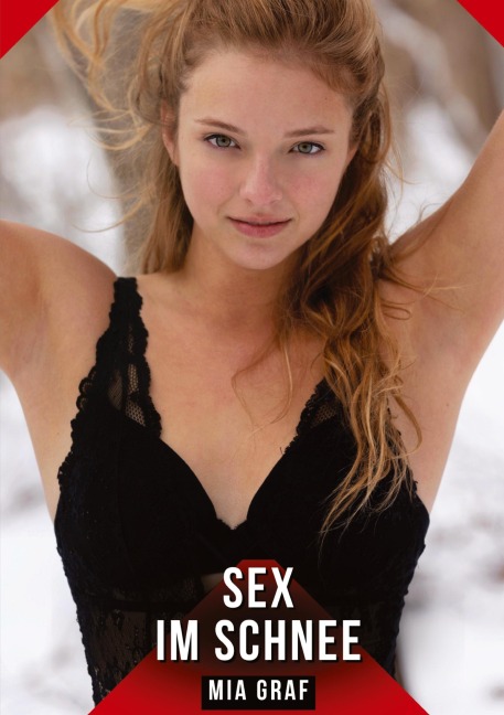 Sex im Schnee - Mia Graf