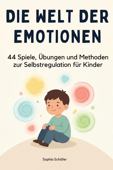 Die Welt der Emotionen - Sophia Schäfer