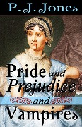 Cover-Bild zum Titel 'Pride and Prejudice and Vampires' von 'Pj Jones'