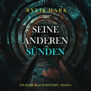 Cover-Bild zum Titel 'Seine Anderen Sünden (Ein Jessie Reach Mystery ¿ Band 6)' von 'Rylie Dark'