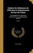 Cahiers de doléances de 1789 dans le département du Pas-de-Calais - Henri Loriquet