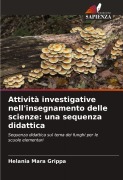 Cover-Bild zum Titel 'Attività investigative nell'insegnamento delle scienze: una sequenza didattica' von 'Helania Mara Grippa'