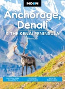 Cover-Bild zum Titel 'Moon Anchorage, Denali & the Kenai Peninsula' von 'Don Pitcher, Moon Travel Guides'