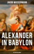 Cover-Bild zum Titel 'Alexander in Babylon: Historischer Roman' von 'Jakob Wassermann'
