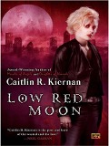 Cover-Bild zum Titel 'Low Red Moon' von 'Caitlin R. Kiernan'