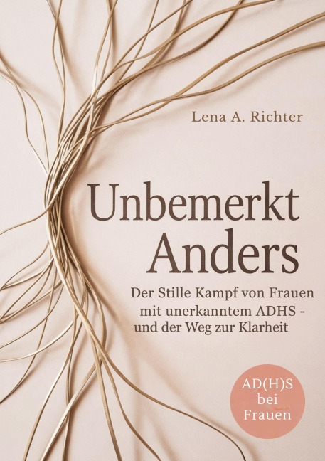 Unbemerkt Anders - Lena A. Richter